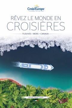 RÊVEZ LE MONDE EN CROISIÈRES F L E U V E S • M E R S • C A N AU X H I V E R 2024  /  202 5 Compagnie Française