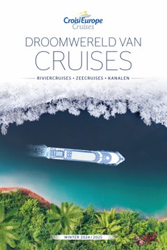 DROOMWERELD VAN CRUISES RIVIERCRUISES • ZEECRUISES • KANALEN W I N T E R 2024   /  202 5
