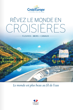 ÉDITION FRANCOPHONE RÊVEZ LE MONDE EN CROISIÈRES F L E U V E S • M E R S • C A N AU X Le monde est plus beau au fil de l’eau Compagnie Française