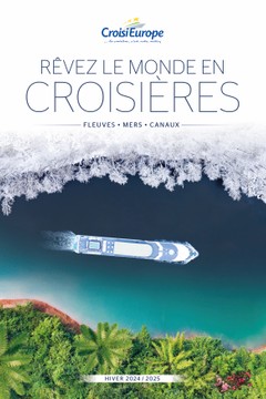 RÊVEZ LE MONDE EN CROISIÈRES F L E U V E S • M E R S • C A N AU X H I V E R 2024  /  202 5